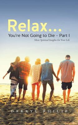Libro Relax... You're Not Going To Die - Part I - Philip,...
