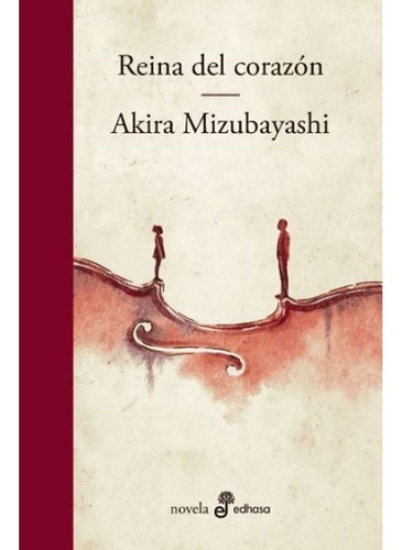 Imagen 1 de 1 de Libro Reina Del Corazón - Akira Mizubayashi - Edhasa