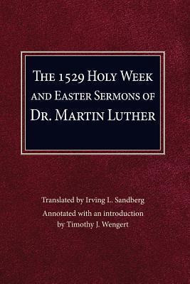 Holy Week And Easter Sermons - Martin Luther