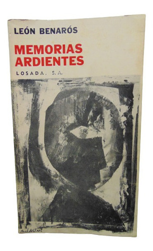 Adp Memorias Ardientes Leon Benaros / Ed. Losada 1970