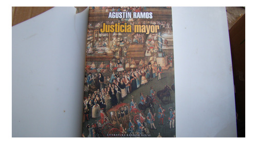 Justicia Mayor Firmado , Agustin Ramos , Año 2015 , 341 Pag