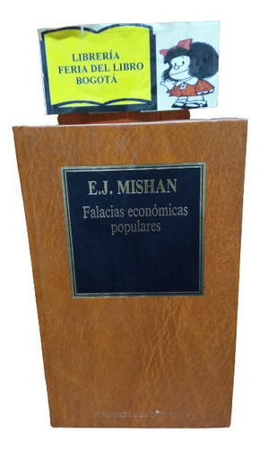 Falacias Económicas Populares - E J Mishan - Economía - 