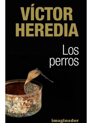 Los Perros - Victor Heredia - Ed. Imaginador