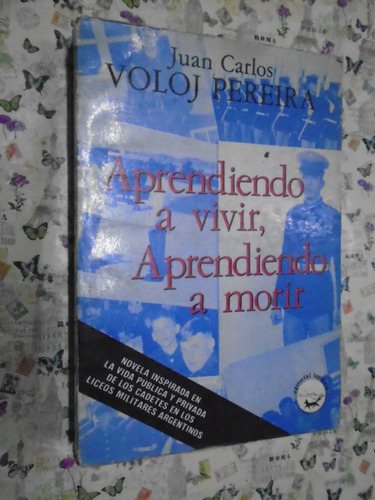 Aprendiendo A Vivir, Aprendiendo A Morir Voloj Pereira Liceo