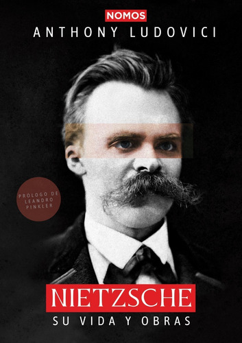 Nietzsche: Su Vida Y Obras De Anthony Ludovici