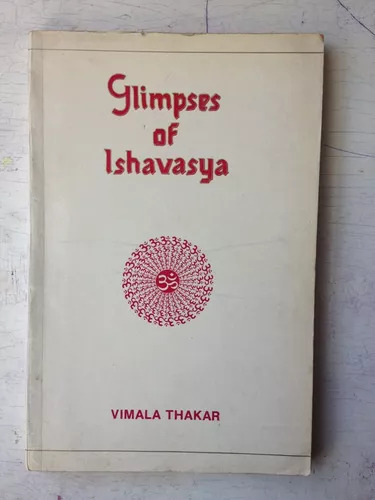 Glimpses Of Ishavasya Vimala Thakar