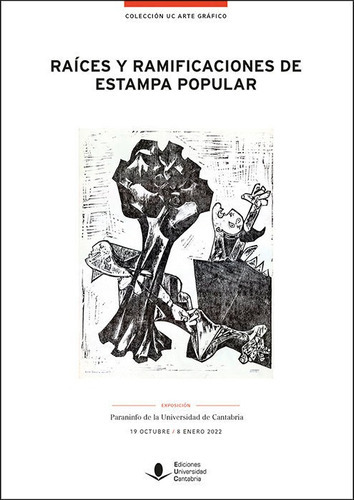 Raices Y Ramificaciones De Estampa Popular, De Exposiciones, Area. Editorial Ediciones Universidad De Cantabria, Tapa Blanda En Español