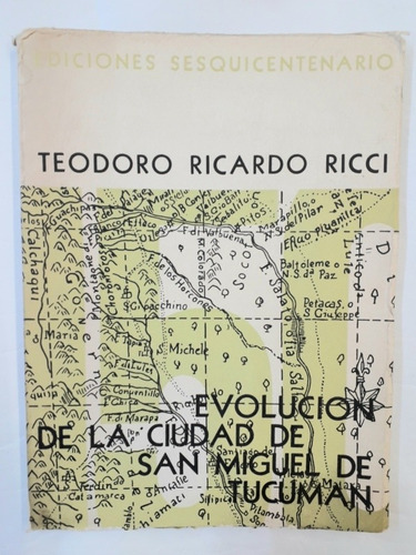 Evolución De La Ciudad De San Miguel De Tucumán - Ricci, T.