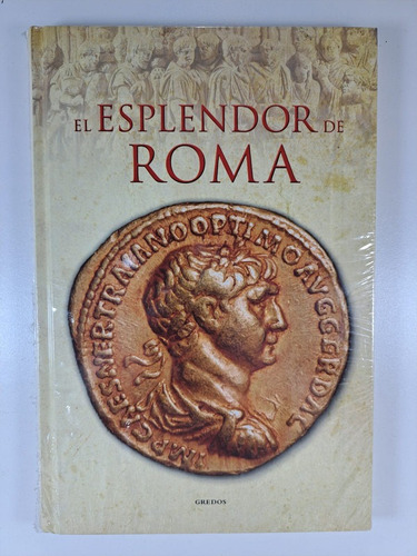 El Esplendor De Roma - Gredos - Libro Tapa Dura