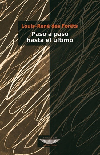 Paso A Paso Hasta El Ultimo - Louis-rene De Forets