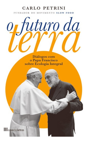 Livro Fisico - O Futuro Da Terra: Diálogos Com O Papa