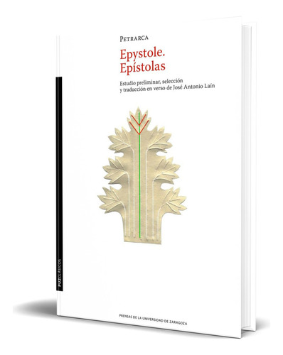 Libro Epystole. Epístolas [ Petrarca ] Original, De Petrarca. Editorial Prensas De La Universidad De Zaragoza, Tapa Blanda En Español, 2023