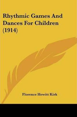 Libro Rhythmic Games And Dances For Children (1914) - Flo...