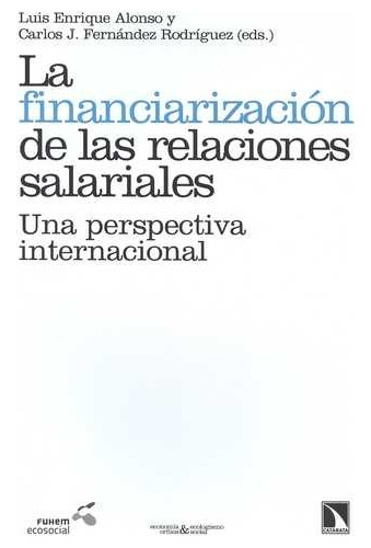 Libro Financiarización De Las Relaciones Salariales. Una Pe
