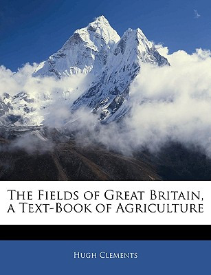 Libro The Fields Of Great Britain, A Text-book Of Agricul...