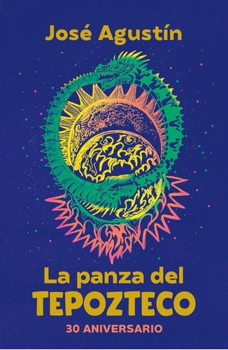 La Panza Del Tepozteco - José Agustín - Nuevo - Original