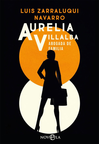 Aurelia Villalba. Abogada de familia, de Zarraluqui Navarro, Luis. Editorial La Esfera De Los Libros, S.L., tapa blanda en español