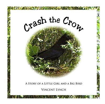 Libro Crash The Crow: A Story Of A Little Girl And A Big ...