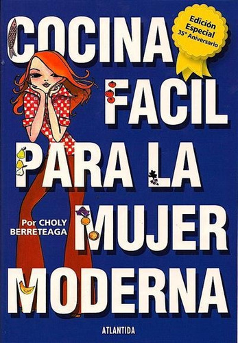 Cocina Facil Para La Mujer Moderna, De Berreteaga, Choly. Editorial Atlántida En Español