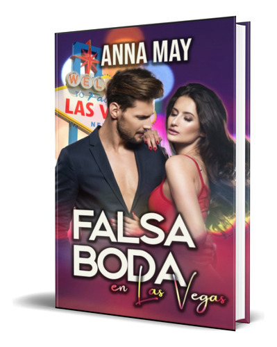 Falsa Boda En Las Vegas, De Anna May. Editorial Independently Published, Tapa Blanda En Español, 2023