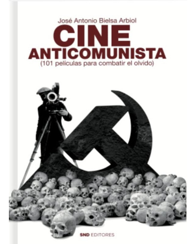 Cine Anticomunista: 101 Películas Para Combatir El Olvido (f