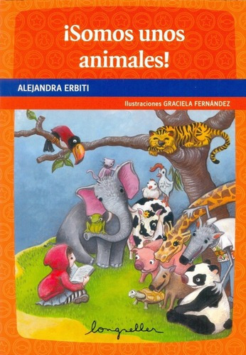 Somos Unos Animales! - Alejandra Erbiti, De Alejandra Erbiti. Editorial Longseller En Español