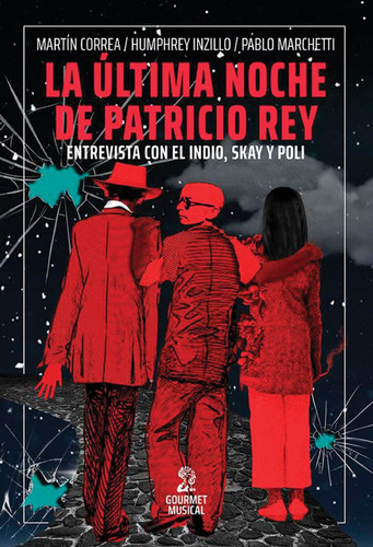 La Ultima Noche De Patricio Rey. Entrevista Con El Indio...
