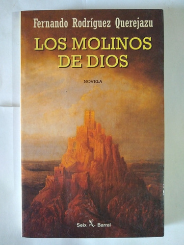 Los Molinos De Dios - Fernando Rodríguez Querejazu