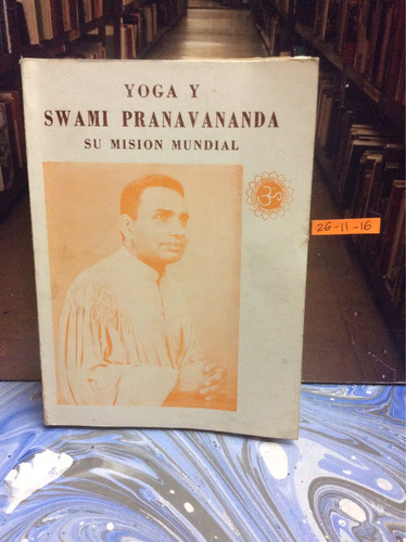 Yoga Y Swami Pranavananda - Su Misión Mundial - Yoga 