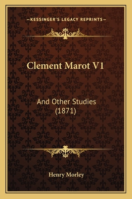 Libro Clement Marot V1: And Other Studies (1871) - Morley...