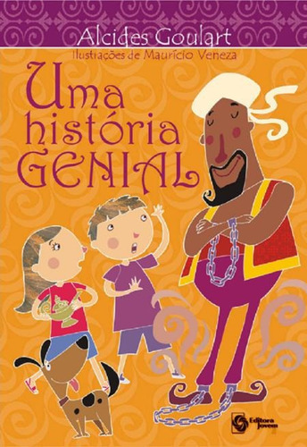 Uma História Genial, De Alcides Goulart., Vol. Não Aplica. Editora Jovem, Capa Mole Em Português, 2011
