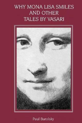 Libro Why Mona Lisa Smiles And Other Tales By Vasari - Pa...