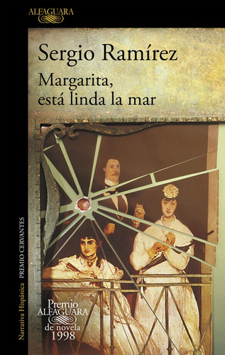 Margarita, está linda la mar: (Premio Alfaguara), de Ramirez, Sergio. Serie Literatura Hispánica Editorial Alfaguara, tapa blanda en español, 2012
