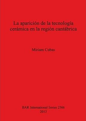 Libro La Aparicion De La Tecnologia Ceramica En La Region...
