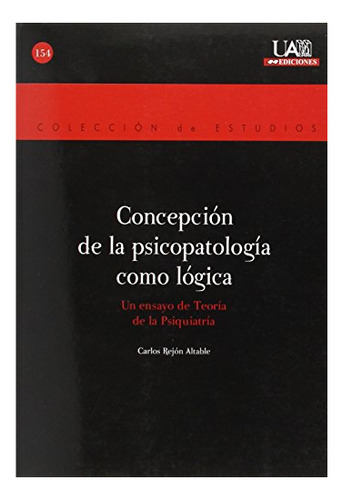 Libro Concepcion De La Psicopatologia Como Logica De Rejon