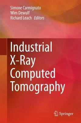 Industrial X-ray Computed Tomography - Wim Dewulf (hardba...