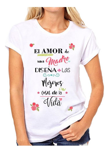 Remera De Mujer Con Frase El Amor De Una Madre Diseña Las