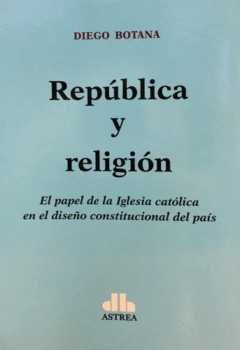 República Y Religión - Diego Botana