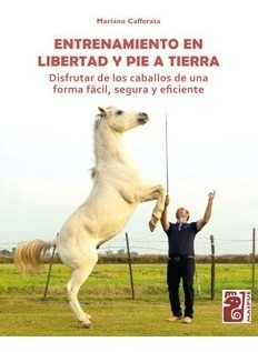 Entrenamiento En Libertad Y Pie A Tierra (rustica) - Caffer