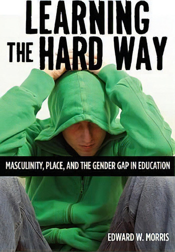 Learning The Hard Way, De Edward W. Morris. Editorial Rutgers University Press, Tapa Dura En Inglés