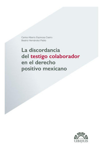 Libro.- Discordancia Del Testigo Colaborador En El Derecho P