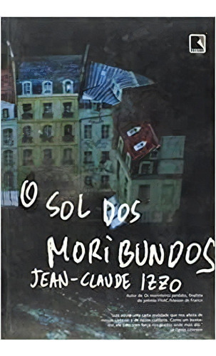 O Sol Dos Moribundos, De Jean-claude   Izzo. Editora Record - Grupo Record Em Português