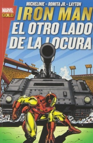 Iron Man. El Otro Lado De La Locura (marvel Gold)