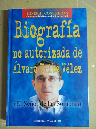 Biografía No Autorizada De Álvaro Uribe Velez