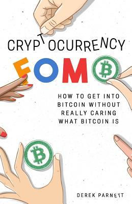 Libro Cryptocurrency Fomo : How To Get Into Bitcoin Witho...