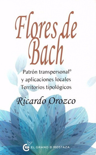 * Flores De Bach * Patron Transpersonal Y Ap  Ricardo Orozco