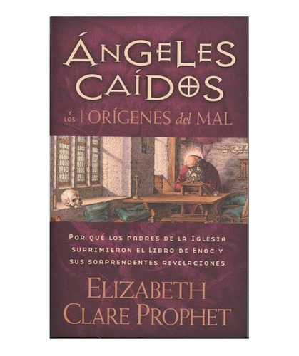 Ángeles Caídos Y Los Orígenes Del Mal Elizabeth Clare Proph