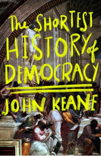 Libro: Breve Historia De La Democracia. Keane, John. Antoni 