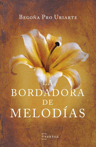 Libro La Bordadora De Melodias - Pro Uriarte, Begoã¿a