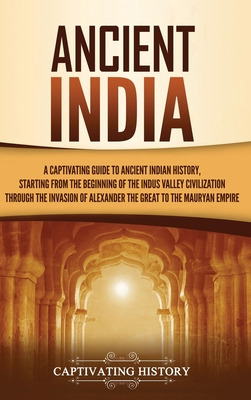 Libro Ancient India: A Captivating Guide To Ancient India...